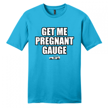Load image into Gallery viewer, Get Me Pregnant Tee