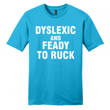 Load image into Gallery viewer, DYSLEXIC & FEADY