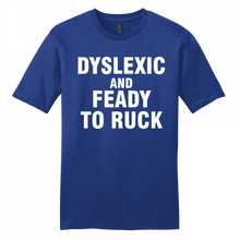Load image into Gallery viewer, DYSLEXIC & FEADY