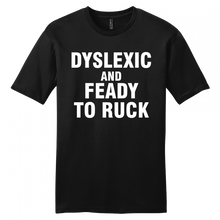 Load image into Gallery viewer, DYSLEXIC & FEADY