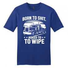 Load image into Gallery viewer, Born to Sh*t, Asked to Wipe Tee