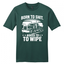Load image into Gallery viewer, Born to Sh*t, Asked to Wipe Tee