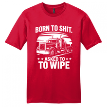 Load image into Gallery viewer, Born to Sh*t, Asked to Wipe Tee