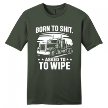 Load image into Gallery viewer, Born to Sh*t, Asked to Wipe Tee