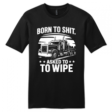 Load image into Gallery viewer, Born to Sh*t, Asked to Wipe Tee