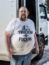 Load image into Gallery viewer, TRUCKIN N FUCKIN SHIRT