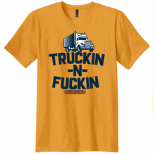 Load image into Gallery viewer, TRUCKIN N FUCKIN SHIRT