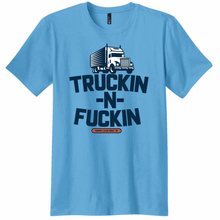 Load image into Gallery viewer, TRUCKIN N FUCKIN SHIRT