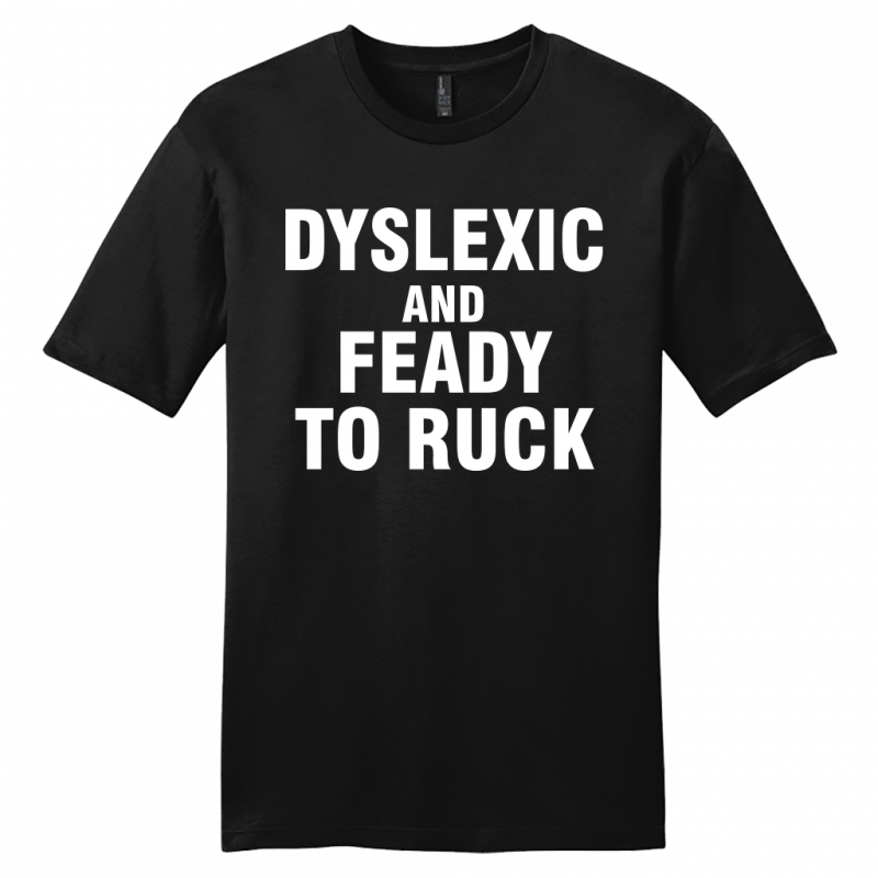 DYSLEXIC & FEADY