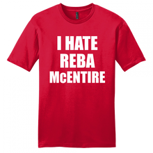 Load image into Gallery viewer, REBA MCENTIRE HATE SHIRT
