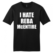 Load image into Gallery viewer, REBA MCENTIRE HATE SHIRT
